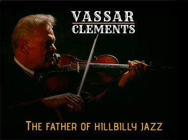 Vassar Clements - The Father of Hillbilly Jazz